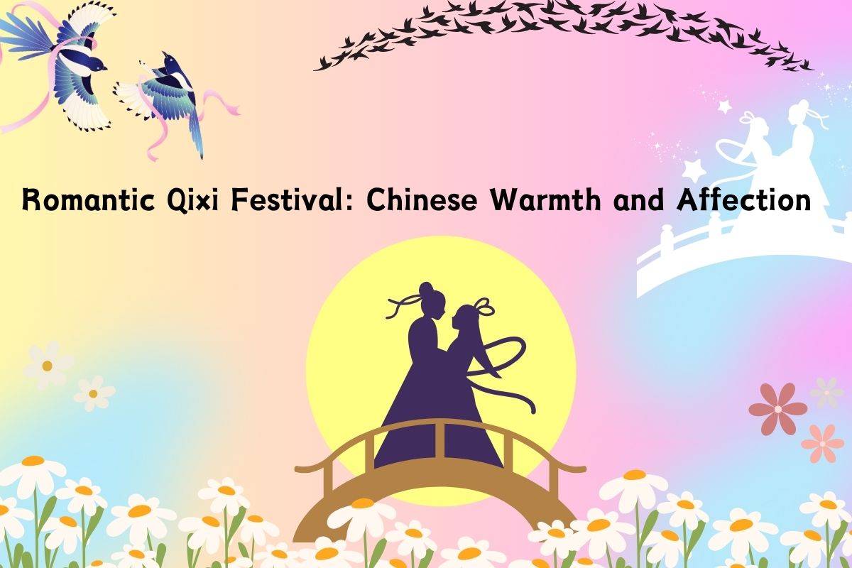 Romantic Qixi Festival: Chinese Warmth and Affection