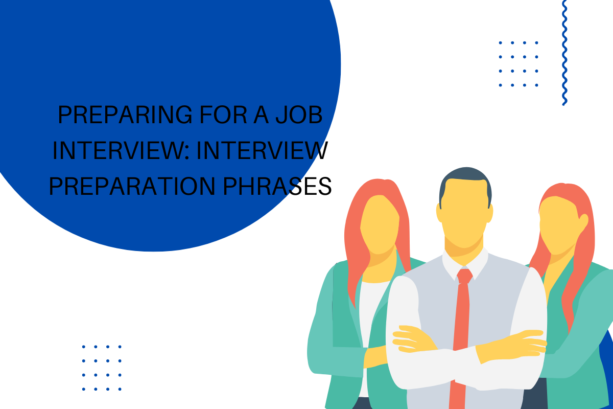 Preparing for a Job Interview: Interview Preparation Phrases