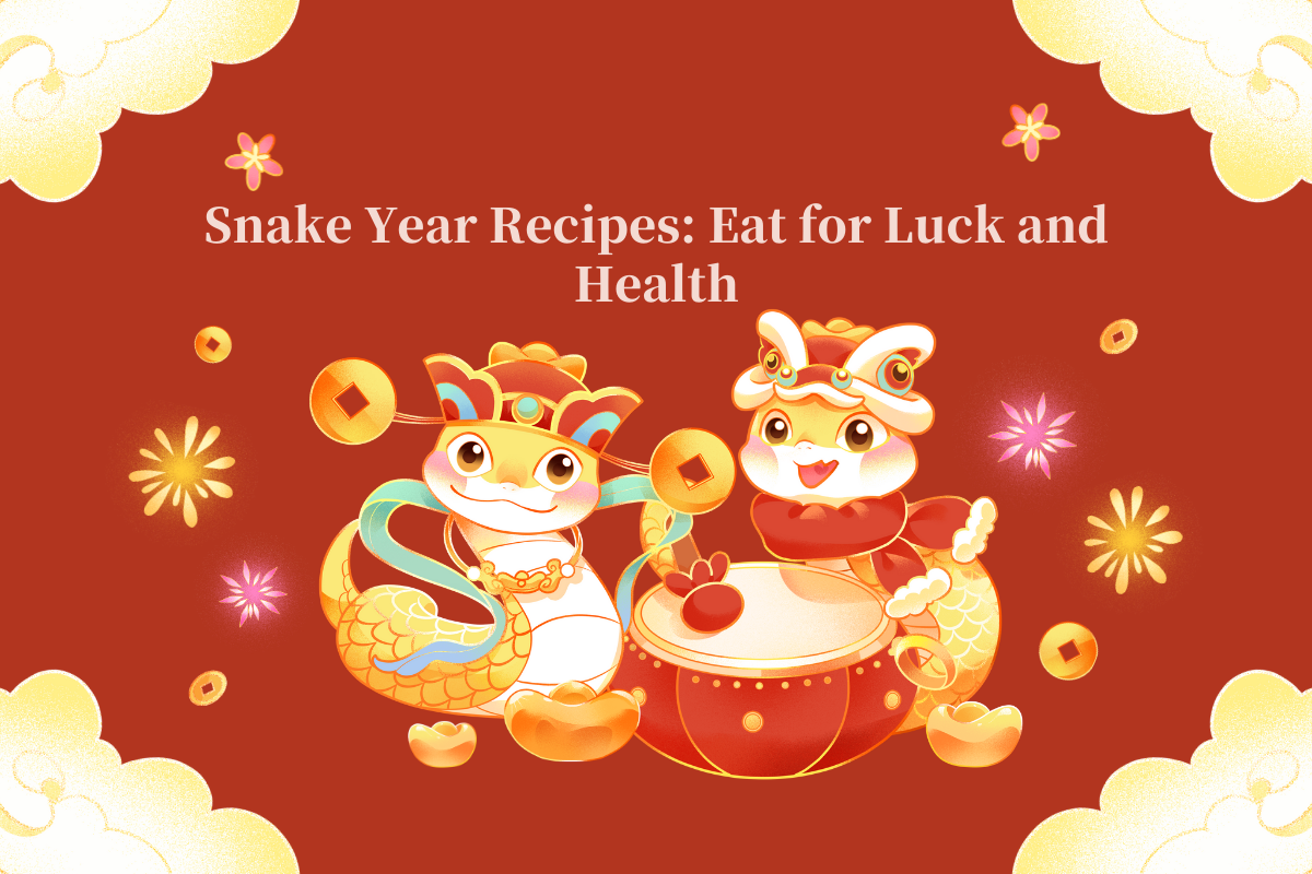 Snake Year Recipes: Eat for Luck and Health