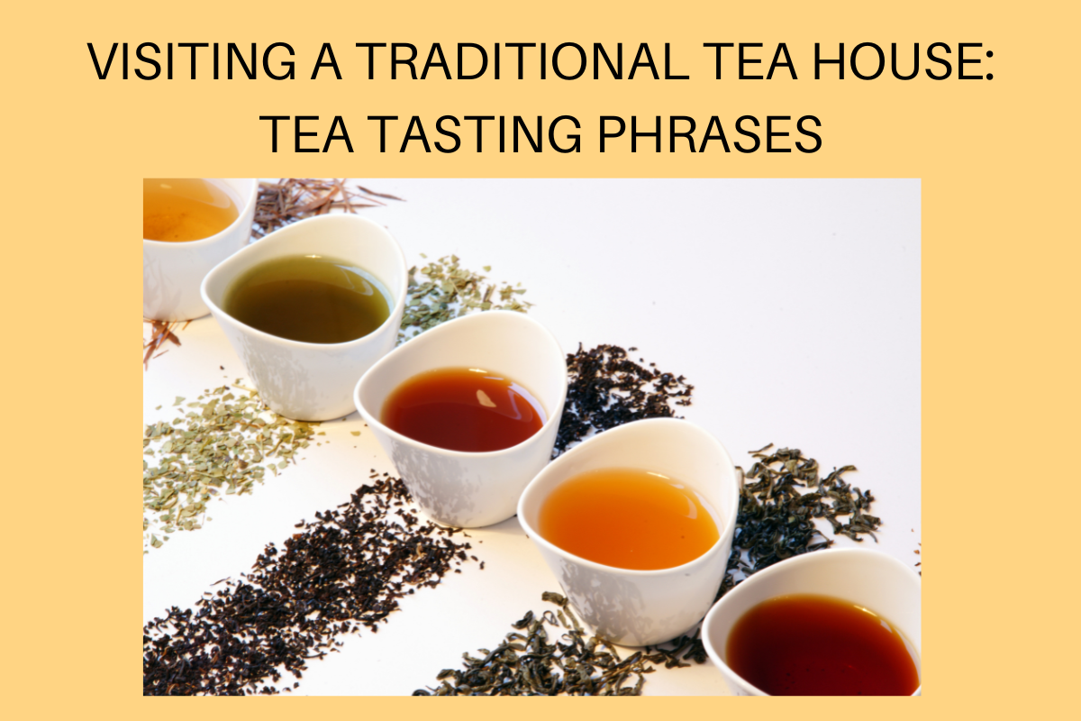 Visiting a Traditional Tea House: Tea Tasting Phrases