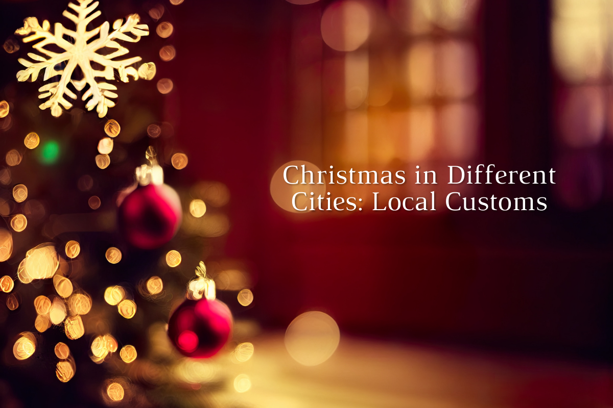 Christmas in Different Cities: Local Customs