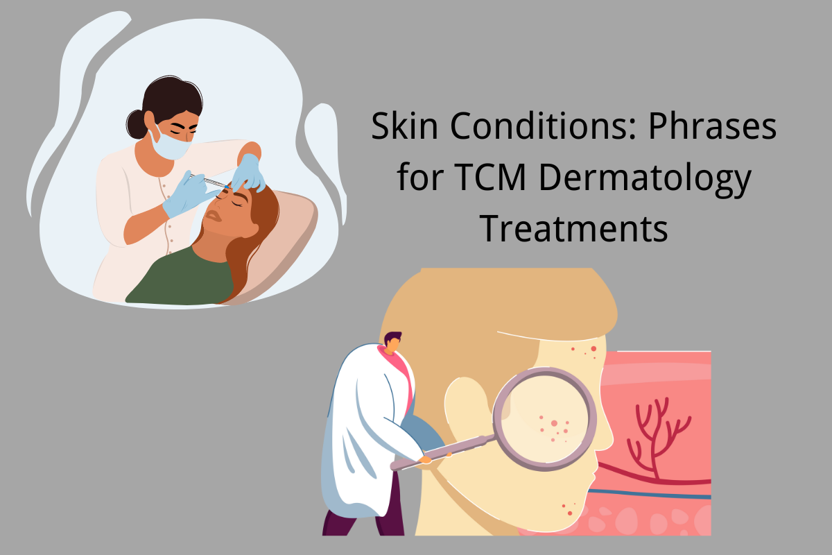 Skin Conditions: Phrases for TCM Dermatology Treatments