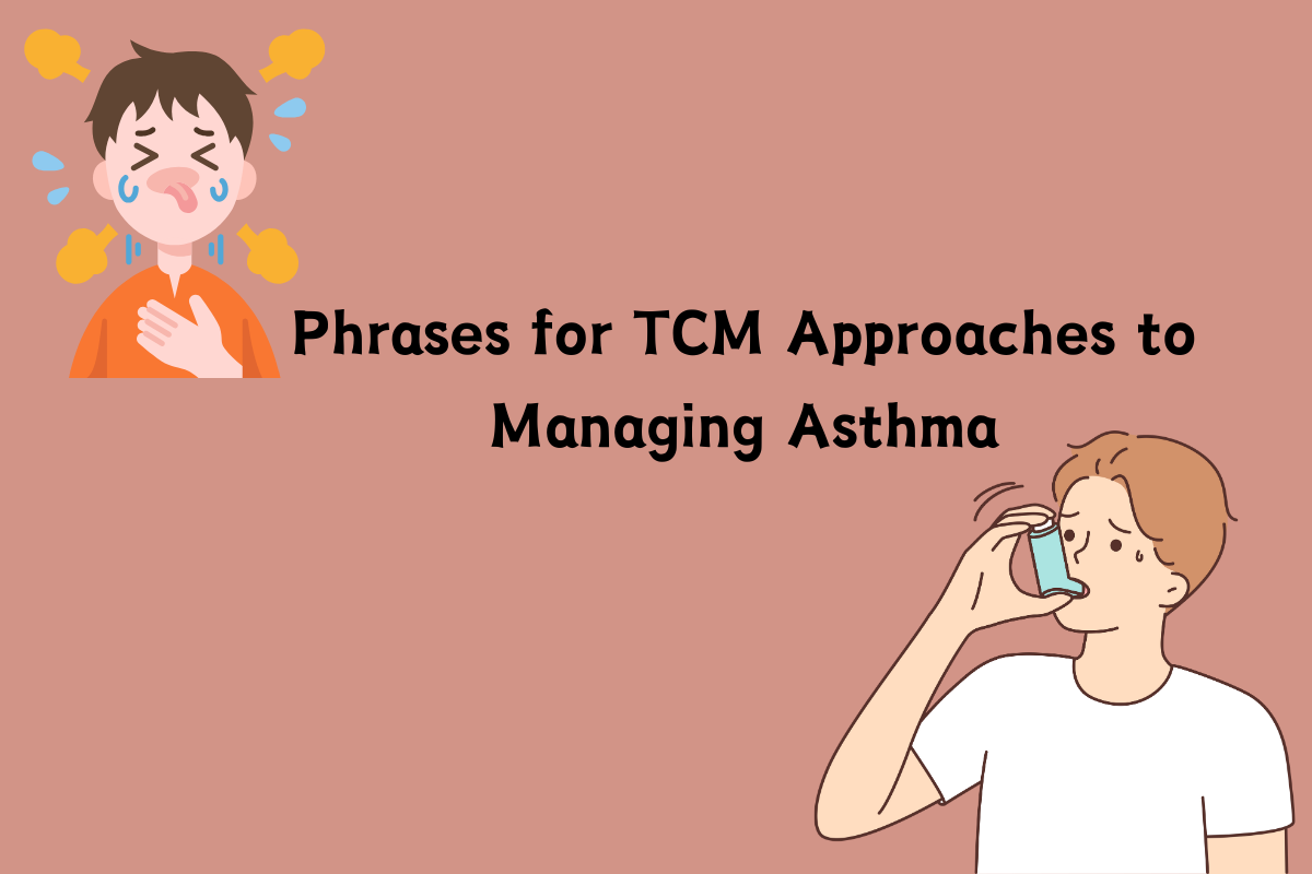 Phrases for TCM Approaches to Managing Asthma