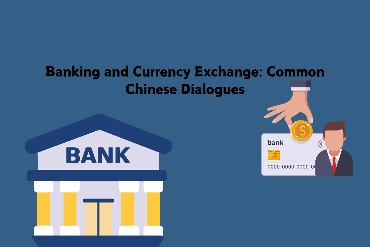 Banking and Currency Exchange: Common Chinese Dialogues