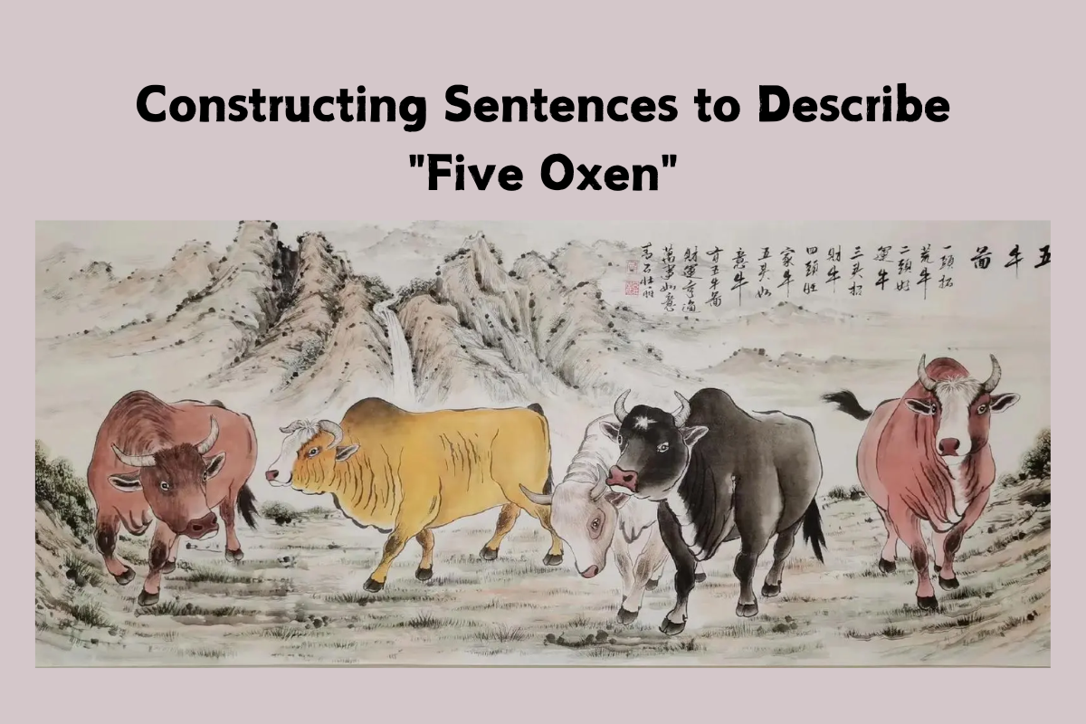 Constructing Sentences to Describe "Five Oxen"